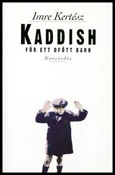 Imre Kertész : Kaddish för ett ofött barn