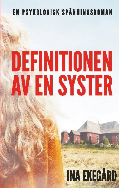 Ina Ekegård : Definitionen av en syster