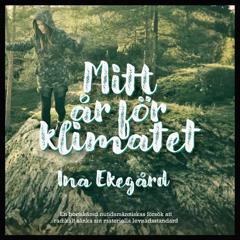 Ina Ekegård : Mitt år för klimatet