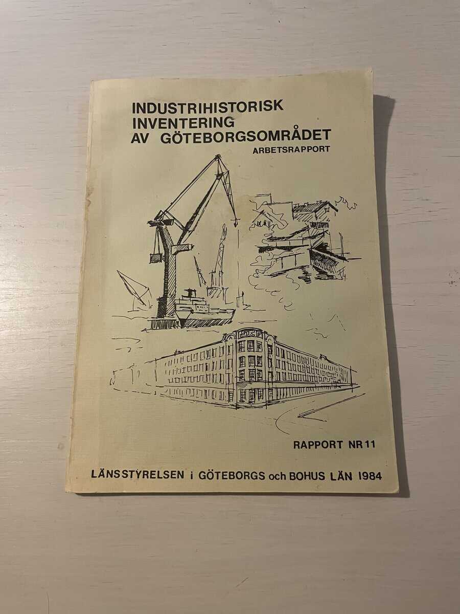 Industrihistorisk inventering av Göteborgsområdet - arbetsrapport
