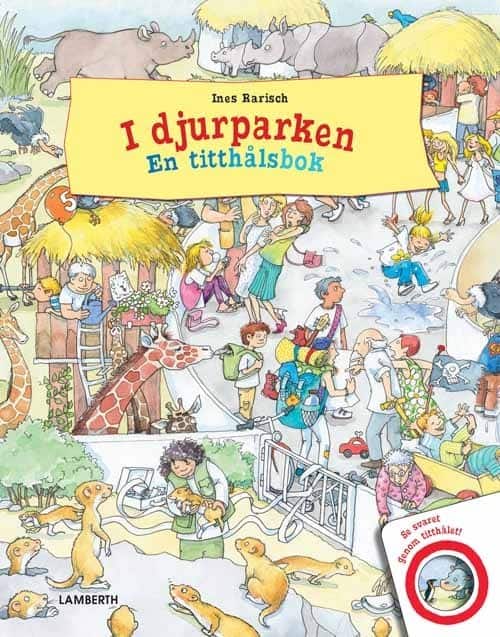 Ines Rarisch : I djurparken : en titthålsbok