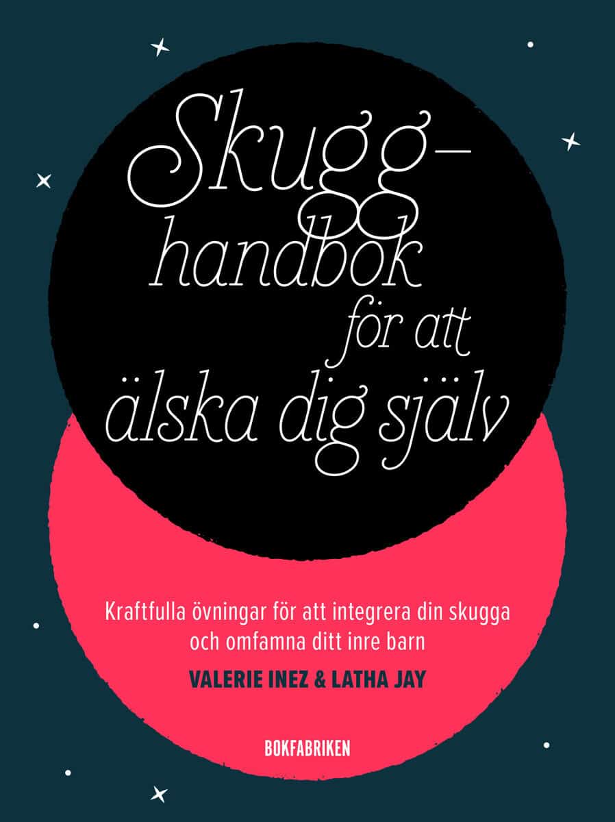 Inez, Valerie ; Jay, Latha : Skugghandbok för att älska dig själv