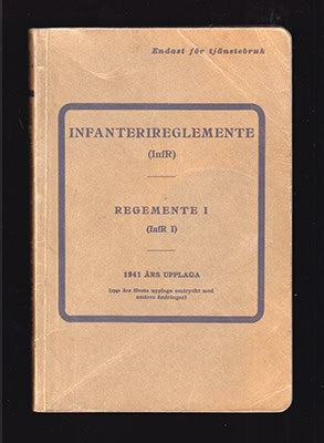Infanterireglemente (InfR). Fastställt 1941. Inledning m.m. enskild soldat. Regemente I (InfR I)