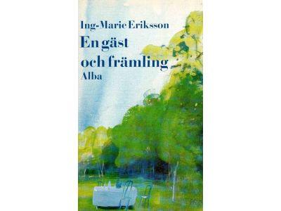 Ing-Marie Eriksson : En gäst och främling