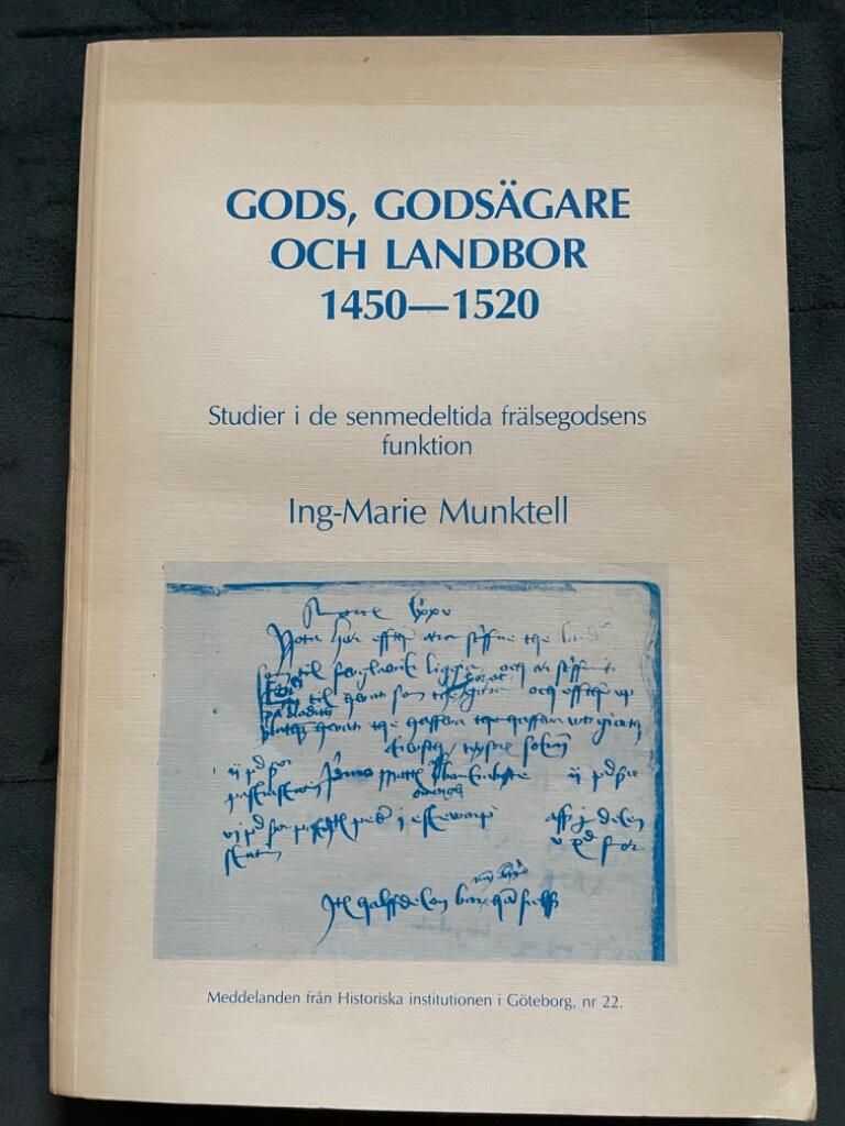 Ing-Marie Munktell : Gods, godsägare och landbor 1450-1520