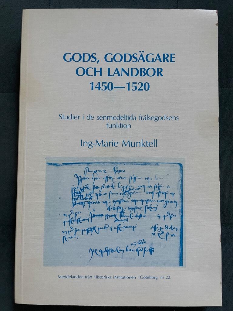 Ing-Marie Munktell : Gods, godsägare och landbor 1450-1520