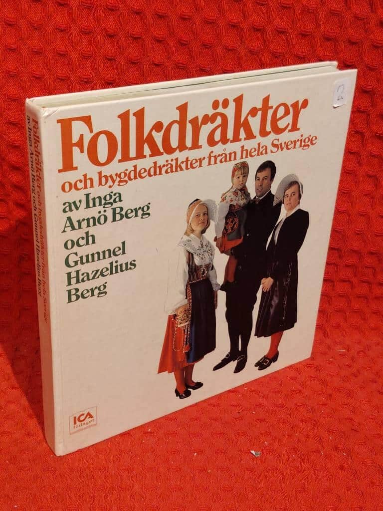 Inga Arnö-Berg : Folkdräkter och bygdedräkter från hela Sverige