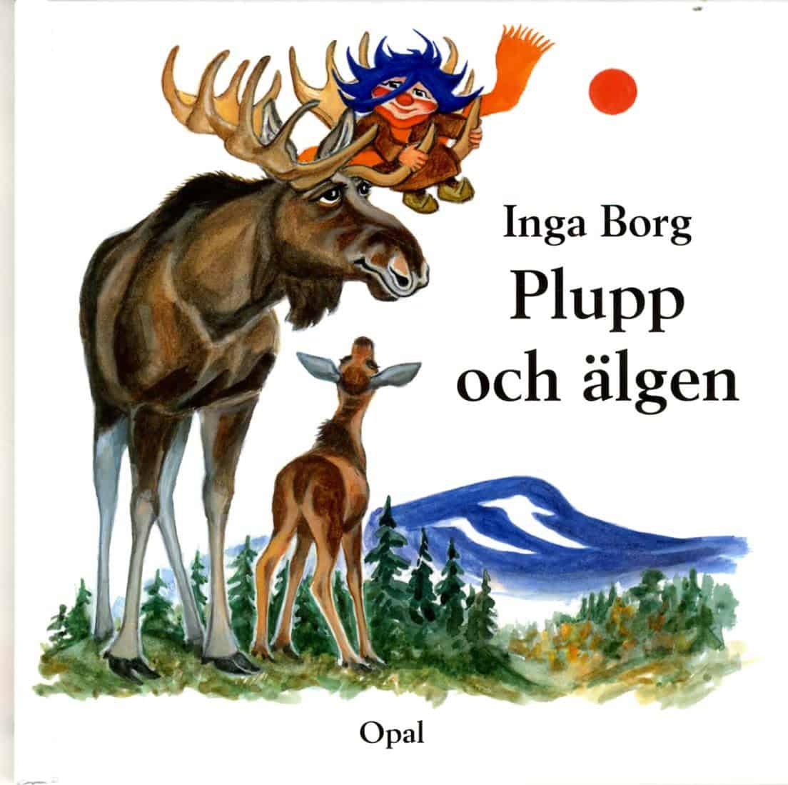 Inga Borg : Plupp och älgen