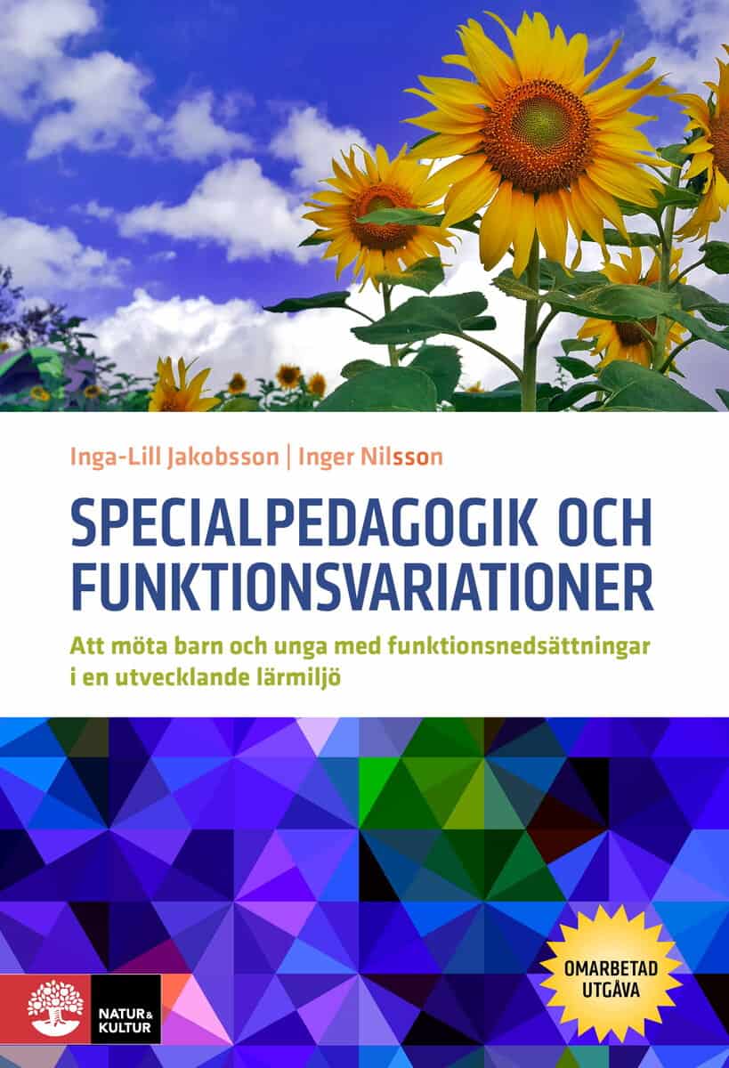 Jakobsson, Inga-Lill ; Nilsson, Inger : Specialpedagogik och funktionsvariationer : att möta barn och unga med funktionsnedsättningar i en utvecklande miljö