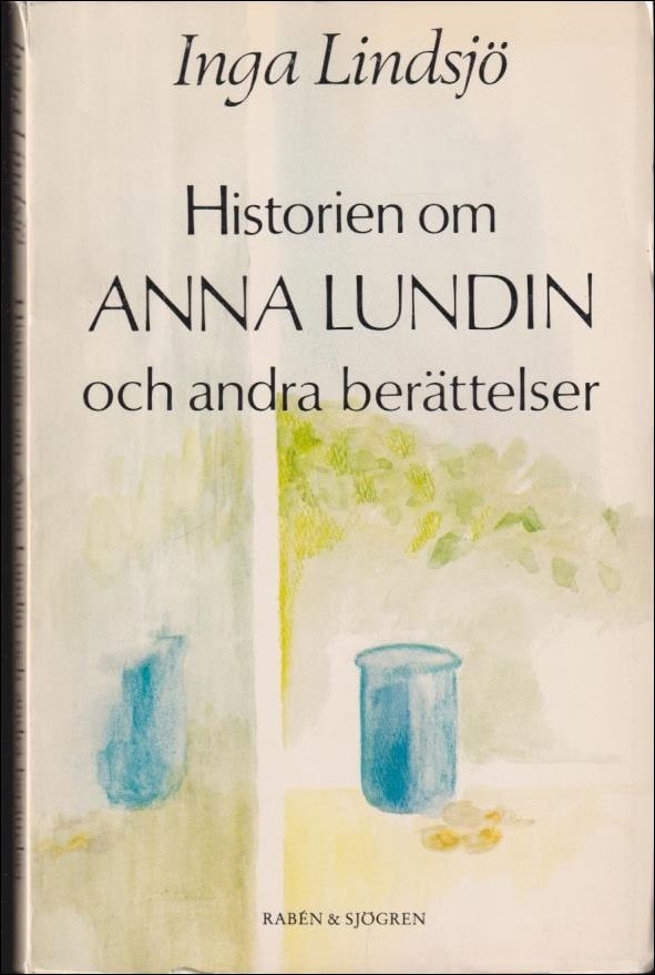 Inga Lindsjö : Historien om Anna Lundin