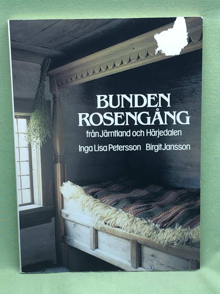 Inga Lisa Petersson : Bunden rosengång från Jämtland och Härjedalen