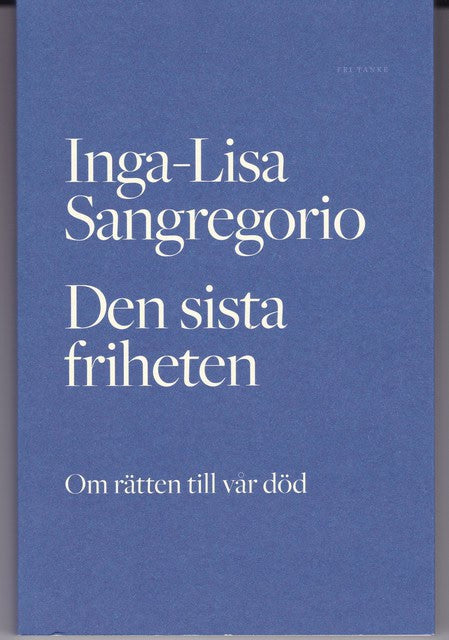 INGA-LISA. SANGREGORIO : Den sista friheten