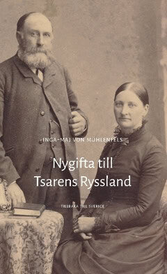 Inga-Maj von Mühlenfels : Nygifta till Tsarens Ryssland