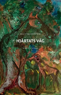 Inga-Stina Grafström : Hjärtats väg : integrativ psykoterapi