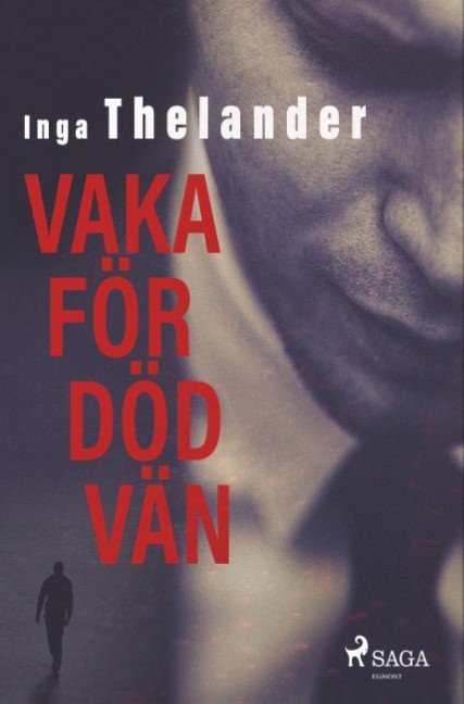 Inga Thelander : Vaka för död vän