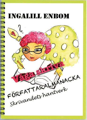 Ingalill Enbom : Författaralmanacka : skrivandets hantverk