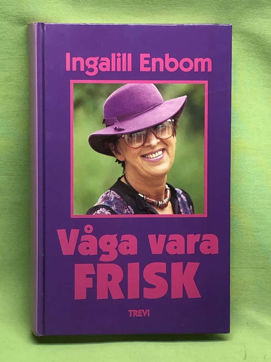 Ingalill Enbom : Våga vara frisk