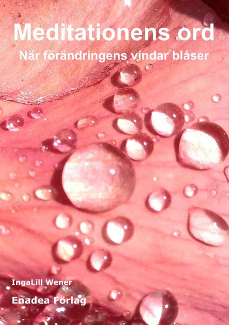 IngaLill Wener : Meditationens ord : när förändringens vindar blåser