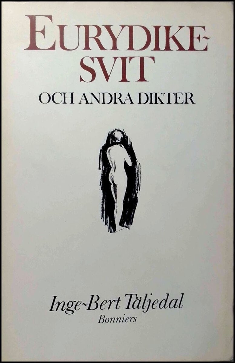 Inge-Bert Täljedal : Eurydikesvit och andra dikter