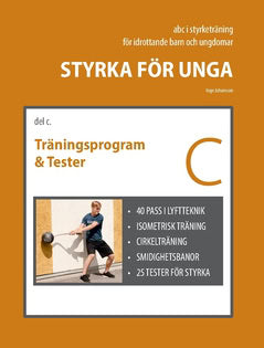 Inge Johansson : Styrka för unga - Del C : Träningsprogram och Tester
