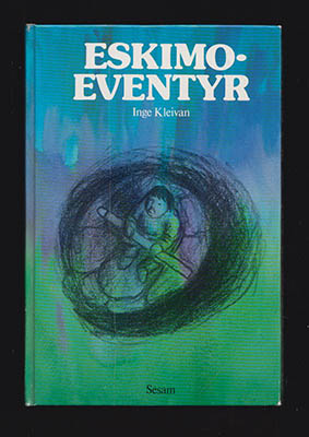 Inge Kleivan : Eskimoiske eventyr