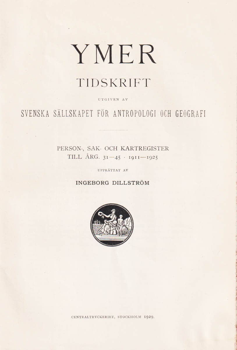 Ingeborg Dillström : Ymer. Svenska sällskapet för antropologi och geografi. Person-, sak- och kartregister till årg. 31-45 och 1911-1925. Upprättadt av Ingeborg Dillström (1847-1915)