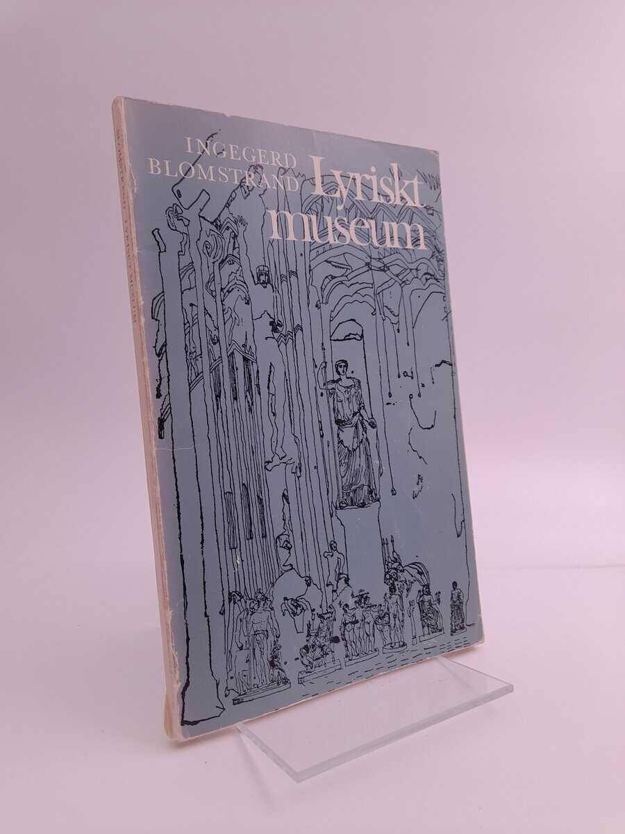 Ingegerd Blomstrand : Lyriskt museum
