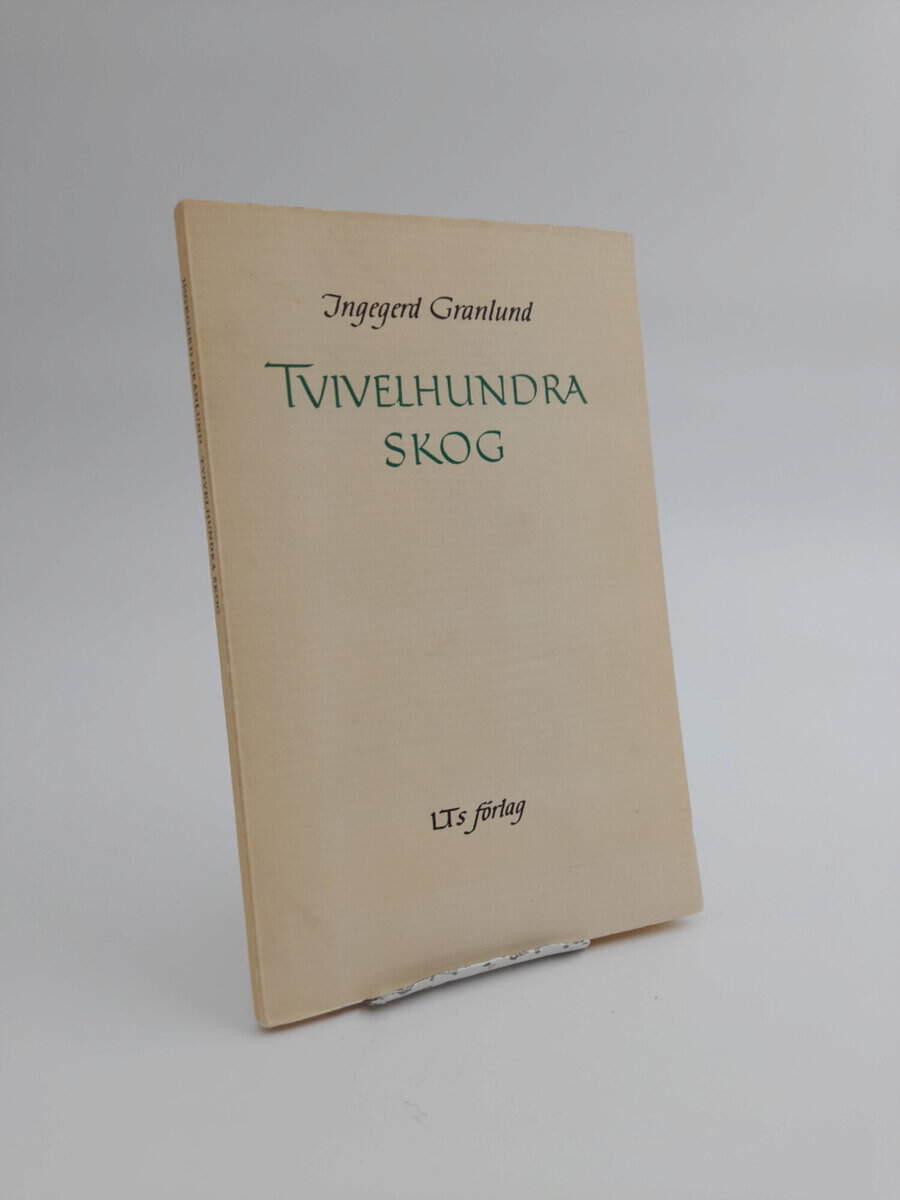 Ingegerd Granlund : Tvivelhundra skog