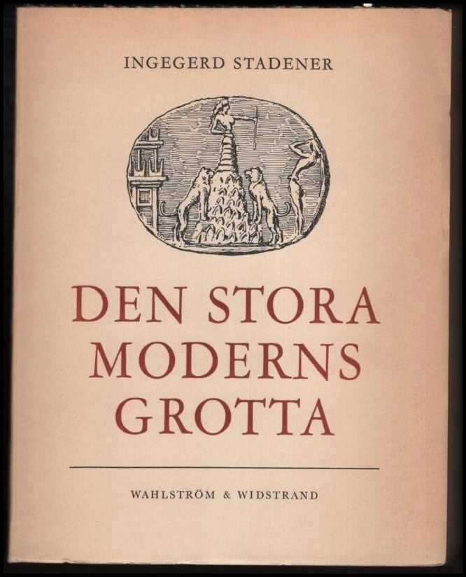 Ingegerd Stadener : Den stora moderns grotta