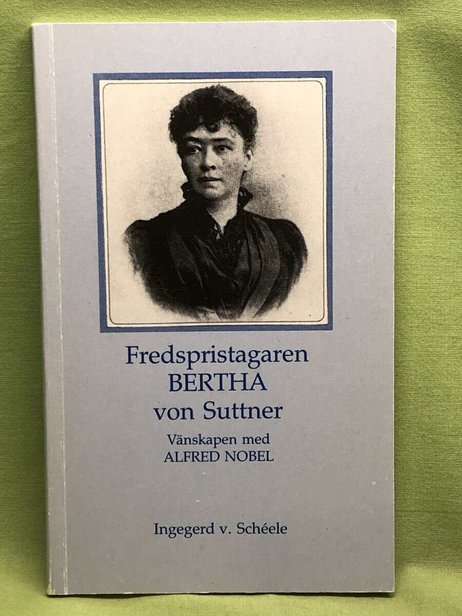 Ingegerd von Schéele : Fredspristagaren Bertha von Suttner