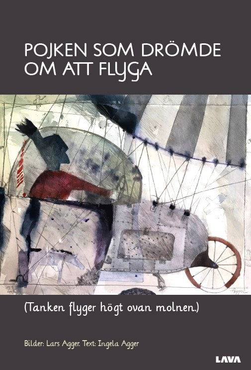 Ingela Agger : Pojken som drömde om att flyga