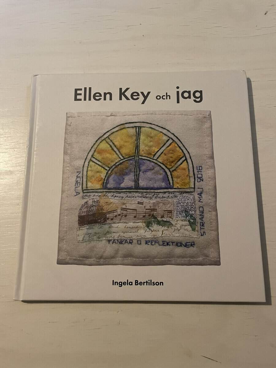 Ingela Bertilson : Ellen Key och jag