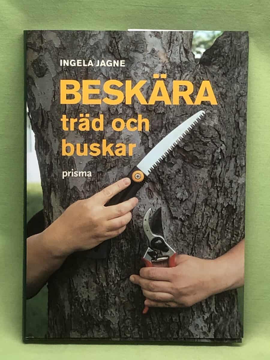 Ingela Jagne : Beskära träd och buskar