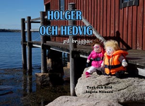 Ingela Nilsson : Holger och Hedvig på bryggan
