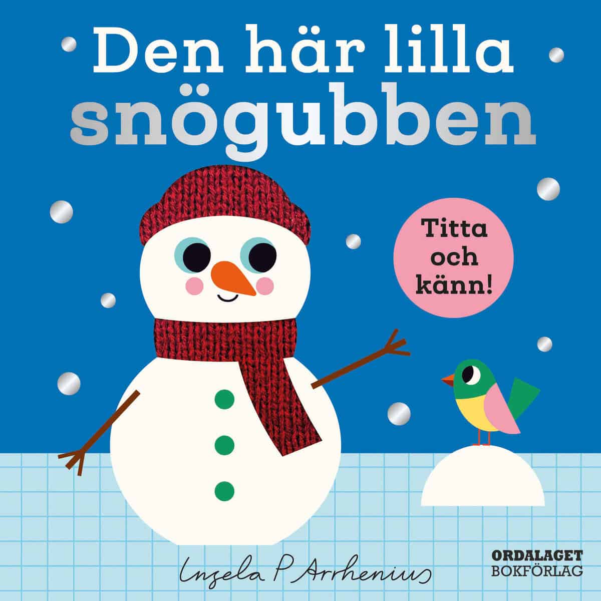 Ingela P Arrhenius : Den här lilla snögubben