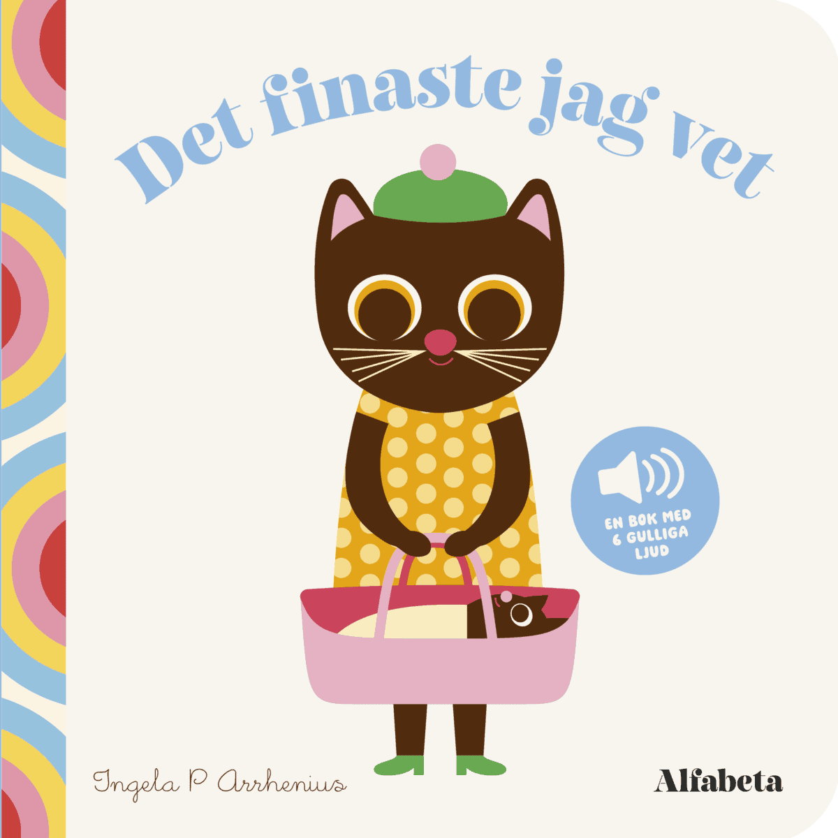 Ingela P Arrhenius : Det finaste jag vet