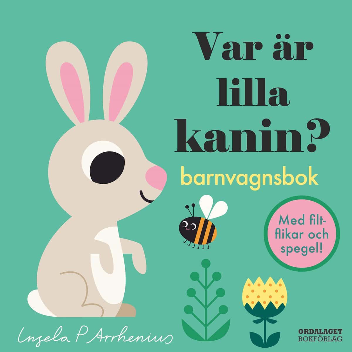 Ingela P Arrhenius : Var är lilla kanin? (barnvagnsbok)