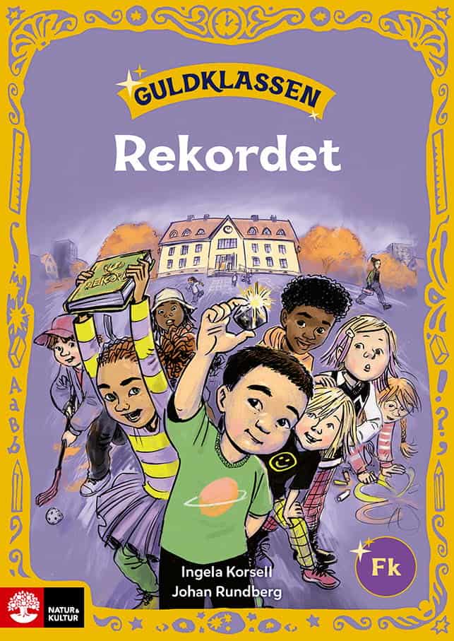 Korsell, Ingela ; Rundberg, Johan : Guldklassen Fk Högläsningsbok Rekordet