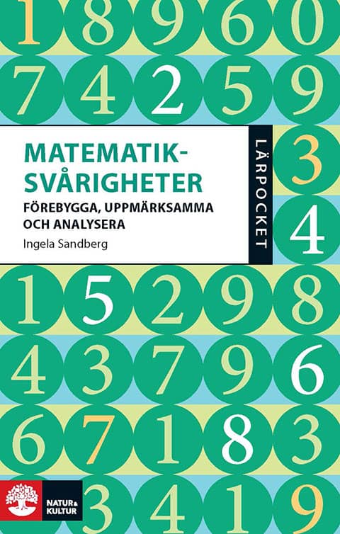 Ingela Sandberg : Lärpocket Matematiksvårigheter : förebygga, uppmärksamma och analysera