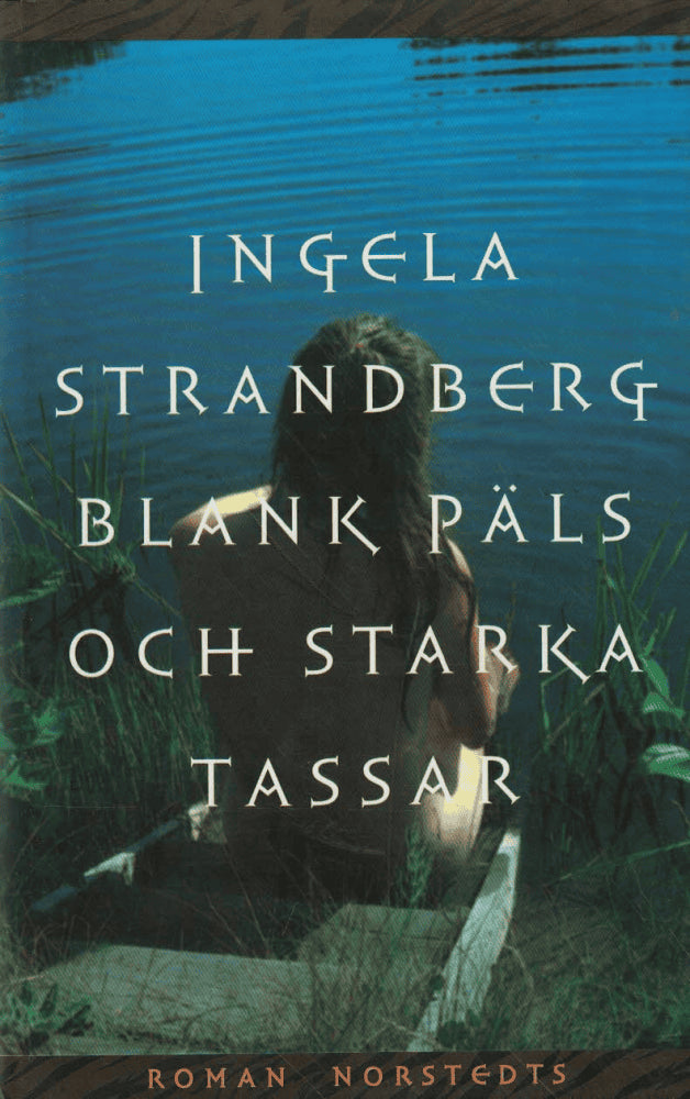 Ingela Strandberg : Blank päls och starka tassar