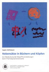 Ingela Valfridsson : Nebensätze in Büchern und Köpfen : zur Bedeutung der Begriffsvorstellungen beim Fremdsprachenerwerb