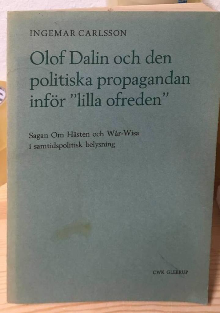 Ingemar Carlsson : Olof Dalin och den politiska propagandan inför 'lilla ofreden'.