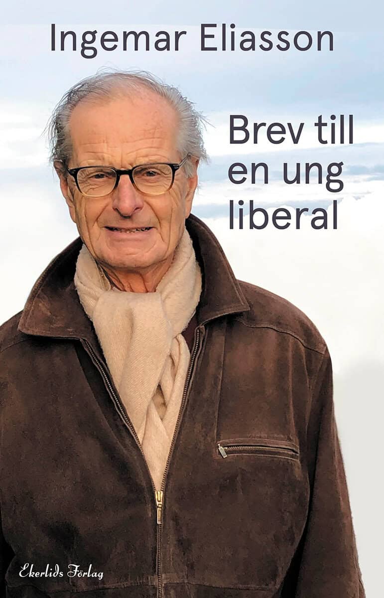 Ingemar Eliasson : Brev till en ung liberal