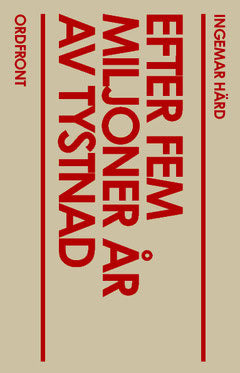 Ingemar Härd : Efter fem miljoner år av tystnad