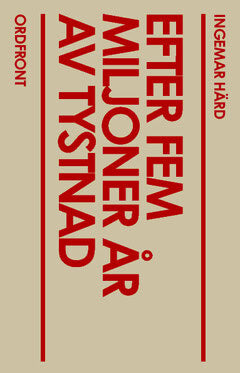 Ingemar Härd : Efter fem miljoner år av tystnad