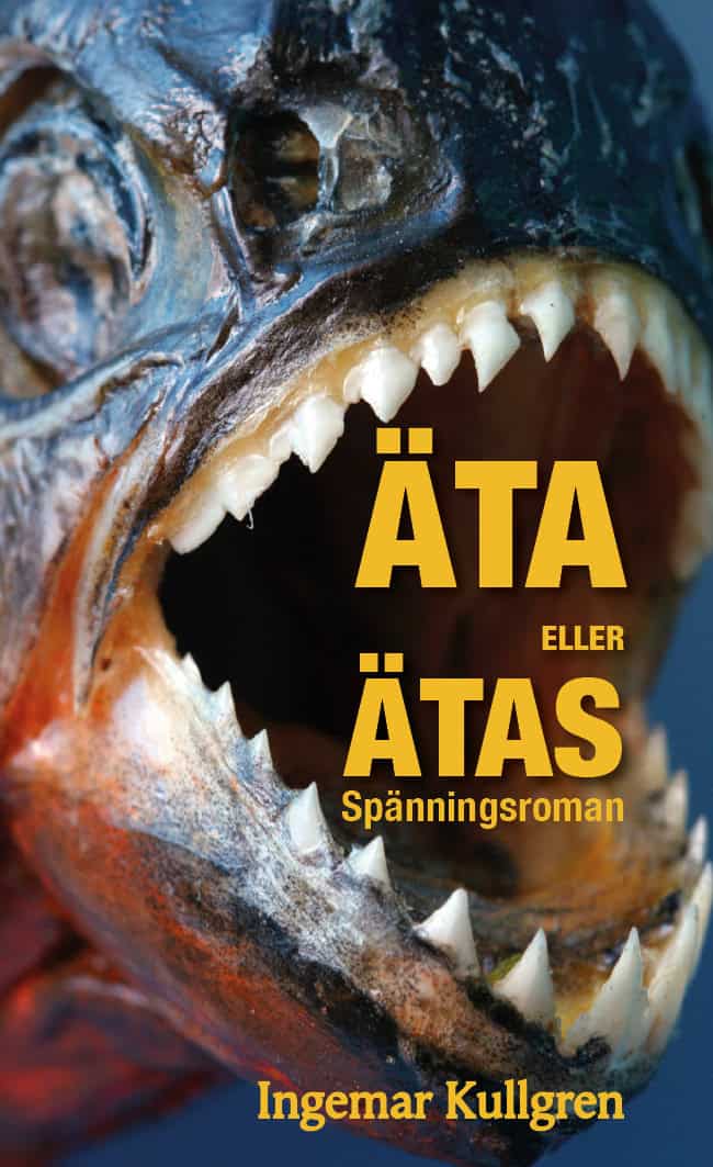 Ingemar Kullgren : Äta eller ätas!