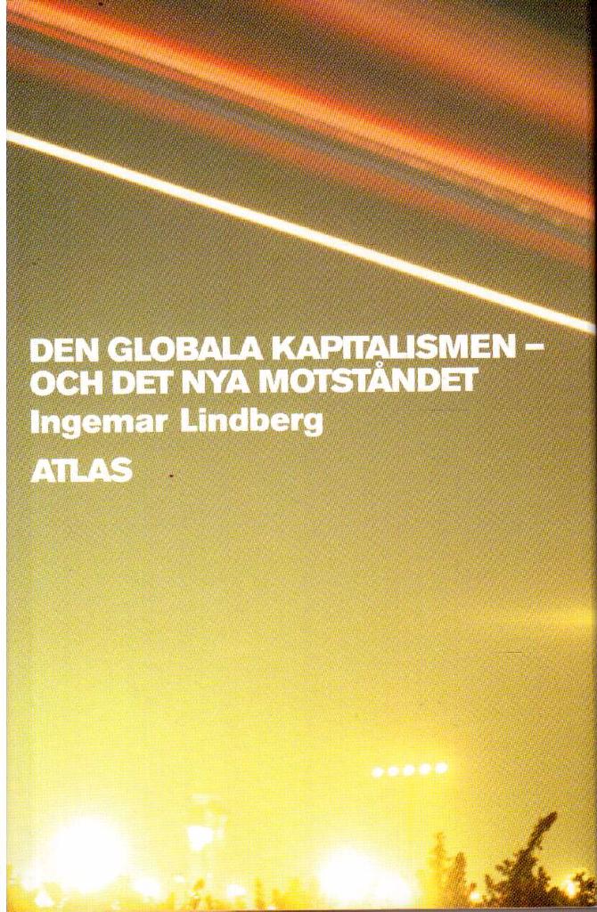 Ingemar Lindberg : Den globala kapitalismen - och det nya motståndet