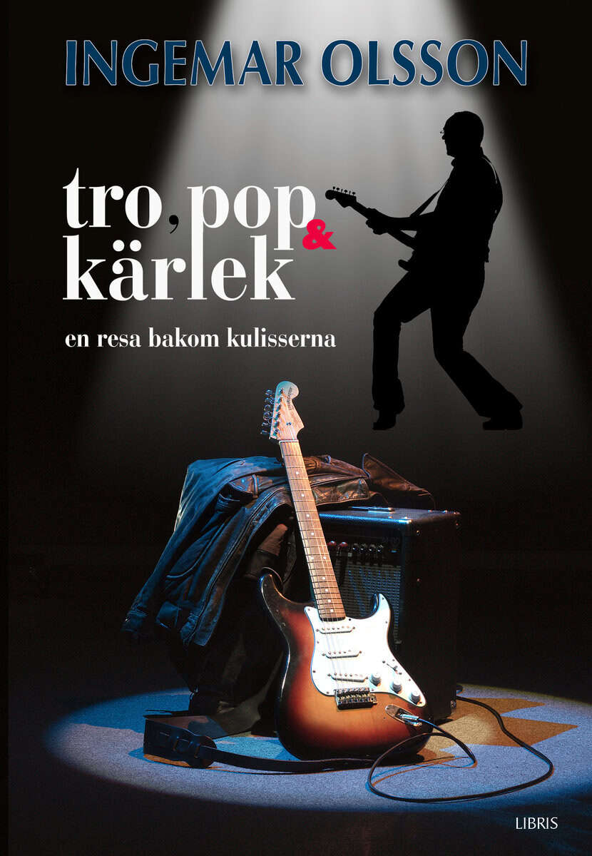 Ingemar Olsson : Tro, pop och kärlek