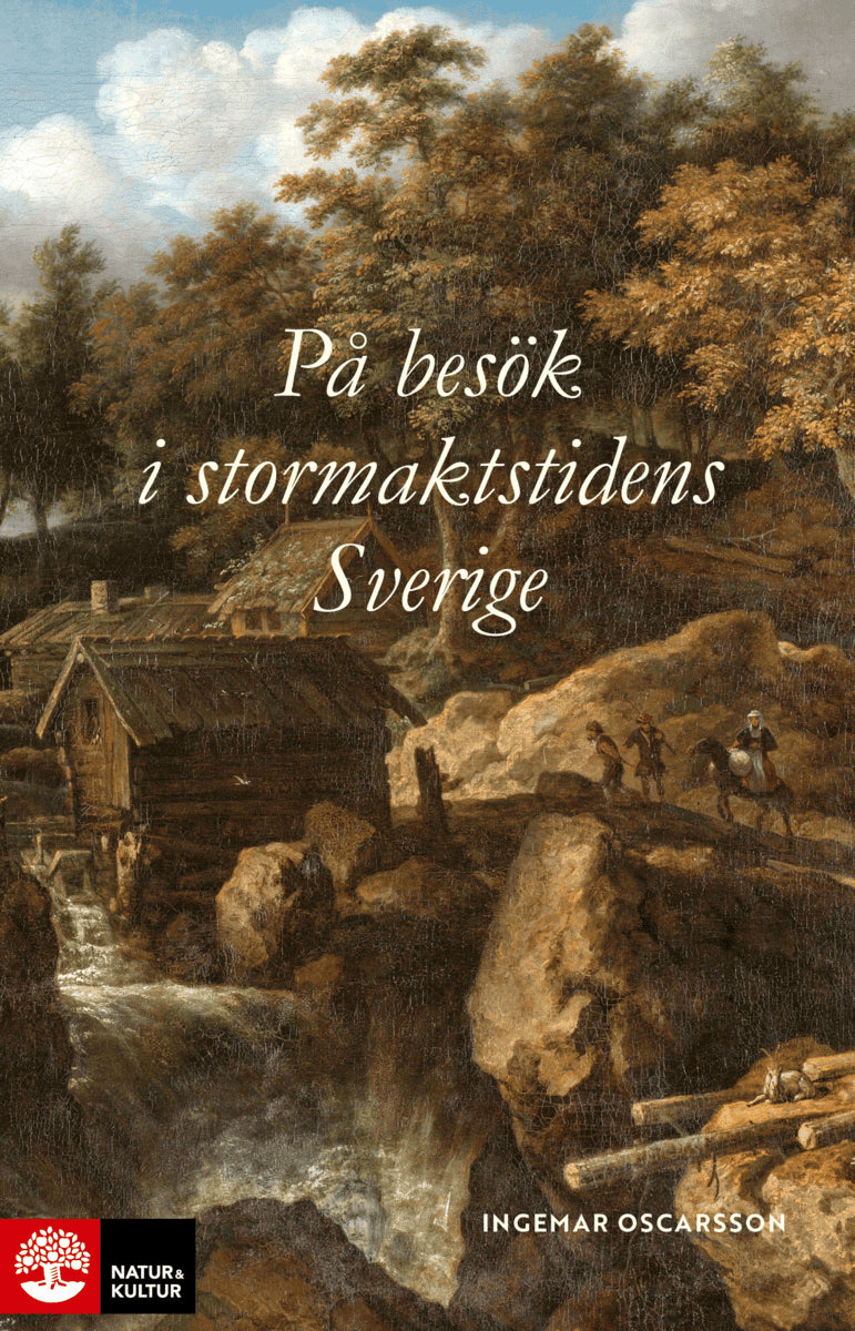 Ingemar Oscarsson : På besök i stormaktstidens Sverige