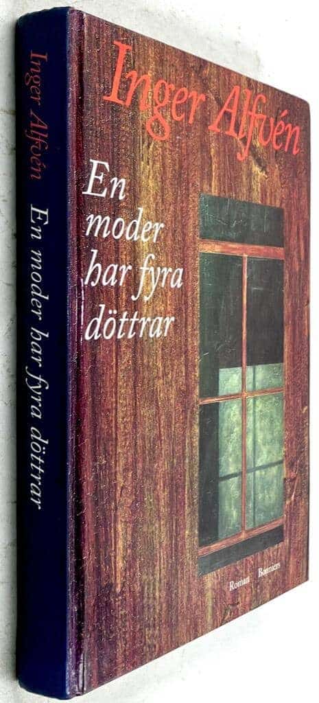 Inger Alfvén : En moder har fyra döttrar